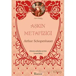 Aşkın Metafiziği - Arthur Schopenhauer - Koridor Yayıncılık