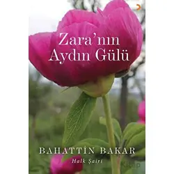 Zara’nın Aydın Gülü - Bahattin Bakar - Cinius Yayınları