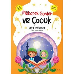 Mübarek Günler ve Çocuk - Esra Korkmaz - Nesil Çocuk Yayınları