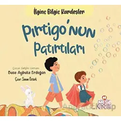 Pırtigo’nun Patırtıları - İlginç Bilgiç Kardeşler - Buse Aybuke Erdoğan - Nesil Çocuk Yayınları