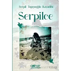 Serpilce - Serpil Topçuoğlu Kayadibi - Gülnar Yayınları
