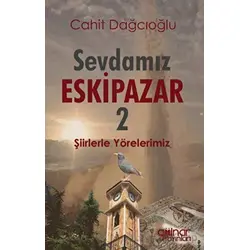 Sevdamız Eskipazar -2 - Cahit Dağcıoğlu - Gülnar Yayınları
