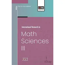 İnternational Research in Math Sciences III - Kolektif - Eğitim Yayınevi - Bilimsel Eserler