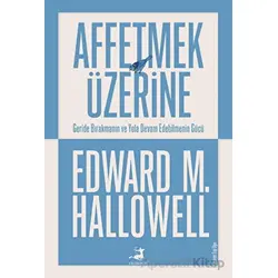 Affetmek Üzerine - Edward M. Hallowell - Olimpos Yayınları