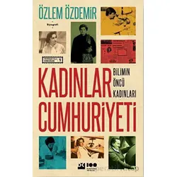 Kadınlar Cumhuriyeti - Bilimin Öncü Kadınları - Özlem Özdemir - Doğan Kitap