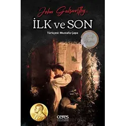 İlk ve Son - John Galsworthy - Ceres Yayınları