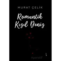 Romantik Kızıl Deniz - Murat Çelik - İkinci Adam Yayınları