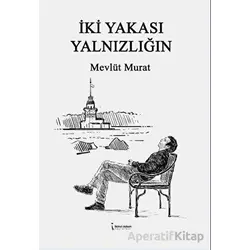 İki Yakası Yalnızlığın - Mevlüt Murat - İkinci Adam Yayınları