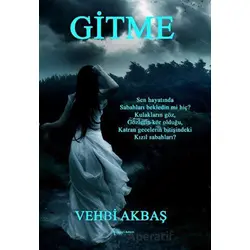 Gitme - VEHBİ AKBAŞ - İkinci Adam Yayınları