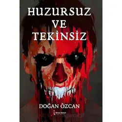 Huzursuz ve Tekinsiz - Doğan Özcan - İkinci Adam Yayınları