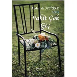 Vakit Çok Geç - Abdullah Öztürk - İkinci Adam Yayınları