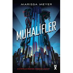 Muhalifler 1 - Marissa Meyer - Dex Yayınevi
