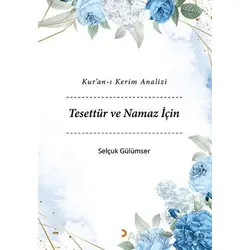 Kur’an-ı Kerim Analizi Tesettür ve Namaz İçin - Selçuk Gülümser - Cinius Yayınları