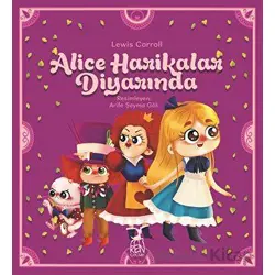 Alice Harikalar Diyarında - Lewis Carroll - Ren Çocuk
