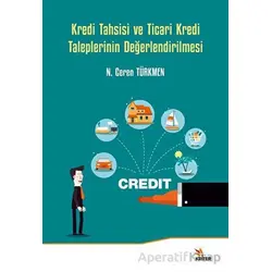 Kredi Tahsisi ve Ticari Kredi Taleplerinin Değerlendirilmesi - N. Ceren Türkmen - Kriter Yayınları
