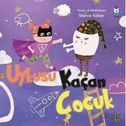 Uykusu Kaçan Çocuk - Merve Edeer - Luna Çocuk Yayınları