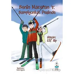Senin Maceran 4: Şampiyonluk Peşinde - Elif Alp - Luna Çocuk Yayınları