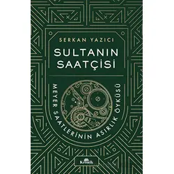 Sultanın Saatçisi - Serkan Yazıcı - Kronik Kitap