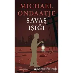 Savaş Işığı - Michael Ondaatje - Alfa Yayınları