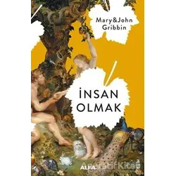 İnsan Olmak - John Gribbin - Alfa Yayınları