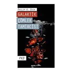 Galaktik Çömlek Tamircisi - Philip K. Dick - Alfa Yayınları