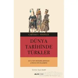 Dünya Tarihinde Türkler - Carter V. Findley - Alfa Yayınları