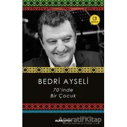 70inde Bir Çocuk (CD Hediyeli) - Bedri Ayseli - Alfa Yayınları