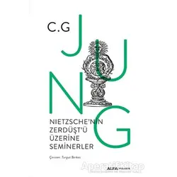 Nietzschenin Zerdüştü Üzerine Seminerler - Carl Gustav Jung - Alfa Yayınları