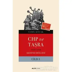 CHP ve Taşra Cilt 1 - Cemil Koçak - Alfa Yayınları