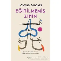 Eğitilmemiş Zihin - Howard Gardner - Alfa Yayınları