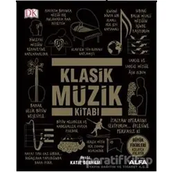 Klasik Müzik Kitabı - Katie Derham - Alfa Yayınları