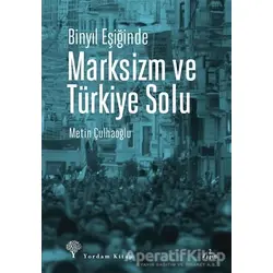 Binyıl Eşiğinde Marksizm ve Türkiye Solu - Metin Çulhaoğlu - Yordam Kitap