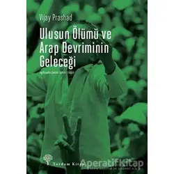 Ulusun Ölümü ve Arap Devriminin Geleceği - Vijay Prashad - Yordam Kitap
