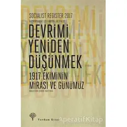 Socialist Register 2017: Devrimi Yeniden Düşünmek - Greg Albo - Yordam Kitap