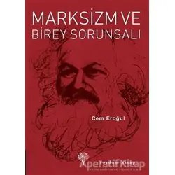Marksizm ve Birey Sorunsalı - Cem Eroğul - Yordam Kitap