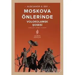 Moskova Önlerinde - Aleksandr Alfredoviç Bek - Yordam Edebiyat