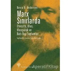 Marx Sınırlarda - Kevin B. Anderson - Yordam Kitap