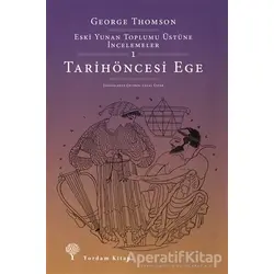 Tarihöncesi Ege - George Thomson - Yordam Kitap