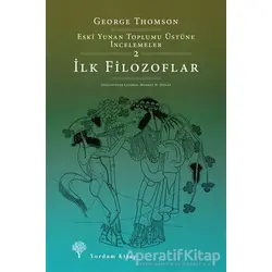 İlk Filozoflar - George Thomson - Yordam Kitap