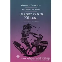 Tragedyanın Kökeni - George Thomson - Yordam Kitap