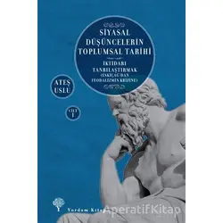 Siyasal Düşüncelerin Toplumsal Tarihi 1 - Ateş Uslu - Yordam Kitap