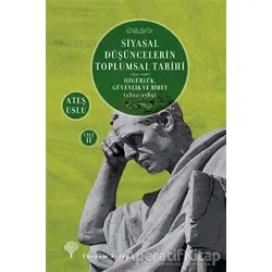 Siyasal Düşüncelerin Toplumsal Tarihi 2 - Ateş Uslu - Yordam Kitap