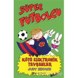 Süper Futbolcu - Kötü Elektronik Tavşanlar - Judy Brown - Epsilon Yayınevi
