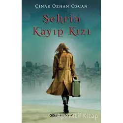 Şehrin Kayıp Kızı - Çınar Özhan Özcan - Epsilon Yayınevi