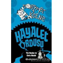 Mortimer Keene: Hayalet Ordusu - Chris Mould - Epsilon Yayınevi
