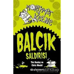 Mortimer Keene: Balçık Saldırısı - Tim Healey - Epsilon Yayınevi