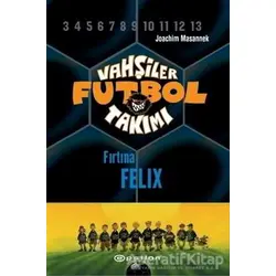 Vahşiler Futbol Takımı 2 - Fırtına Felix (Ciltli) - Joachim Masannek - Epsilon Yayınevi