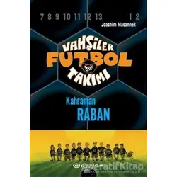 Vahşiler Futbol Takımı 6 - Kahraman Raban (Ciltli) - Joachim Masannek - Epsilon Yayınevi