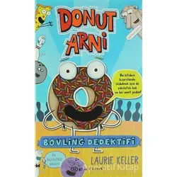Donut Arni 1 - Bovling Dedektifi - Laurie Keller - Epsilon Yayınevi