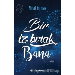 Bir İz Bırak Bana - Nihal Yormaz - Epsilon Yayınevi